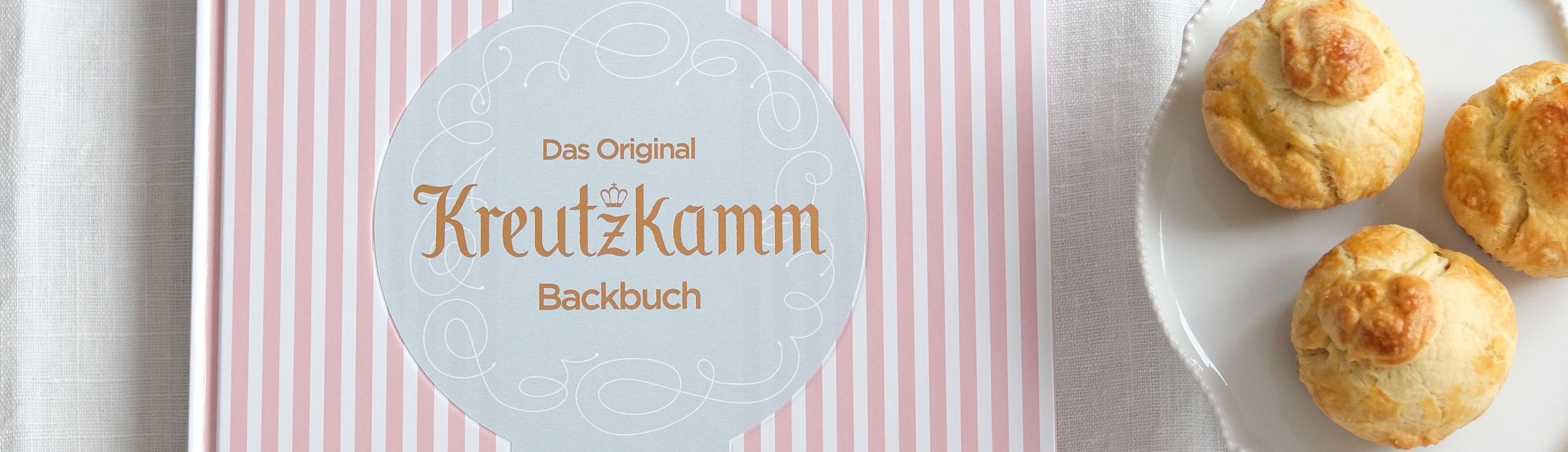 Das Original Kreutzkamm Backbuch | Geschichte(n) und Rezepte zum 200. Geburtstag